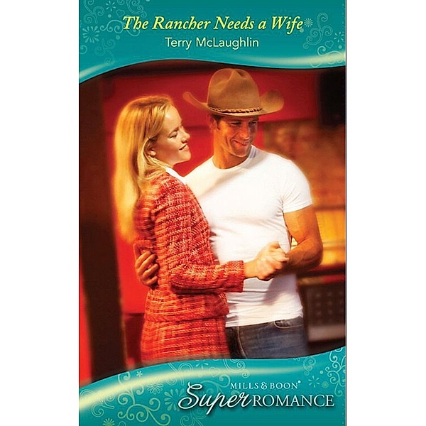 The Rancher Needs A Wife (Mills & Boon Superromance), Terry Mclaughlin