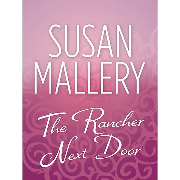 The Rancher Next Door, Susan Mallery