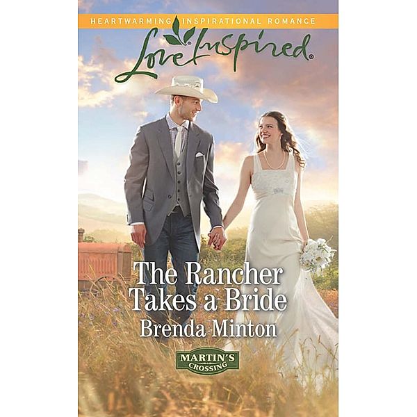 The Rancher Takes A Bride / Martin's Crossing Bd.2, Brenda Minton