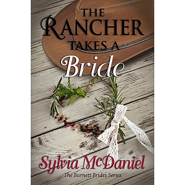 The Rancher Takes a Bride (The Burnett Brides, #1) / The Burnett Brides, Sylvia Mcdaniel