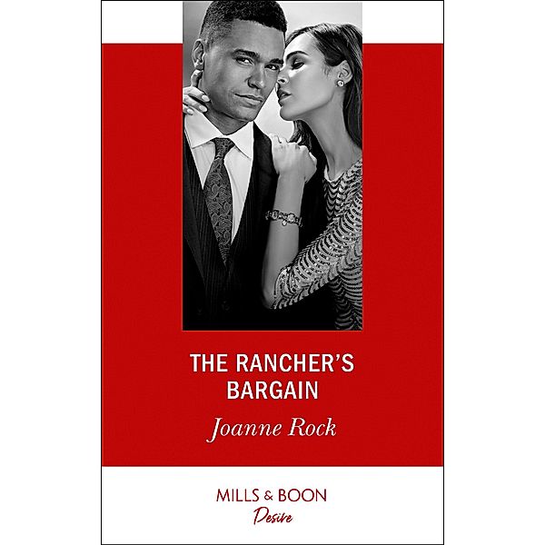 The Rancher's Bargain (Mills & Boon Desire) (Texas Cattleman's Club: Bachelor Auction, Book 5) / Mills & Boon Desire, Joanne Rock