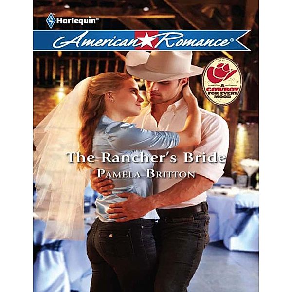 The Rancher's Bride (Mills & Boon American Romance), Pamela Britton