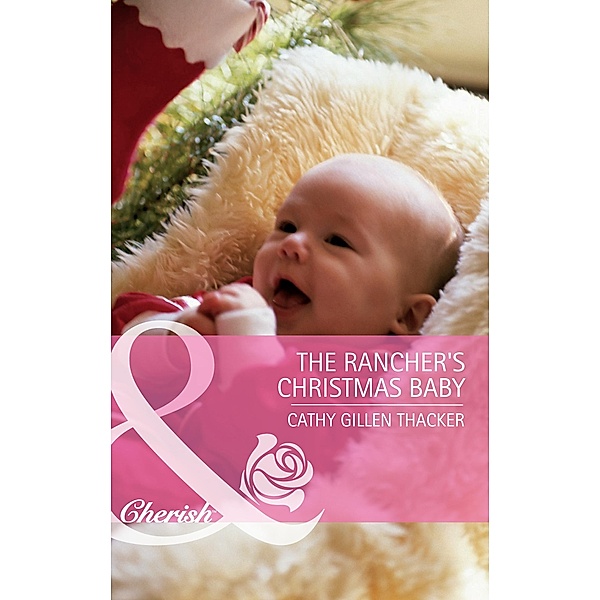 The Rancher's Christmas Baby (incl. Bonus Book) (Mills & Boon Cherish), Cathy Gillen Thacker