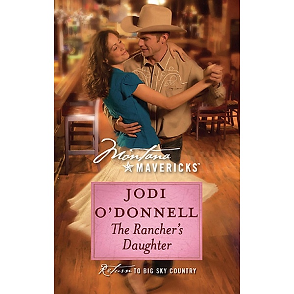 The Rancher's Daughter (Mills & Boon Silhouette) / Mills & Boon Silhouette, Jodi O'Donnell