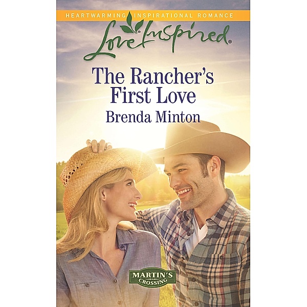 The Rancher's First Love / Martin's Crossing, Brenda Minton