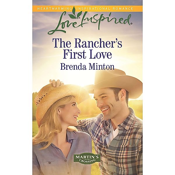 The Rancher's First Love / Martin's Crossing Bd.4, Brenda Minton