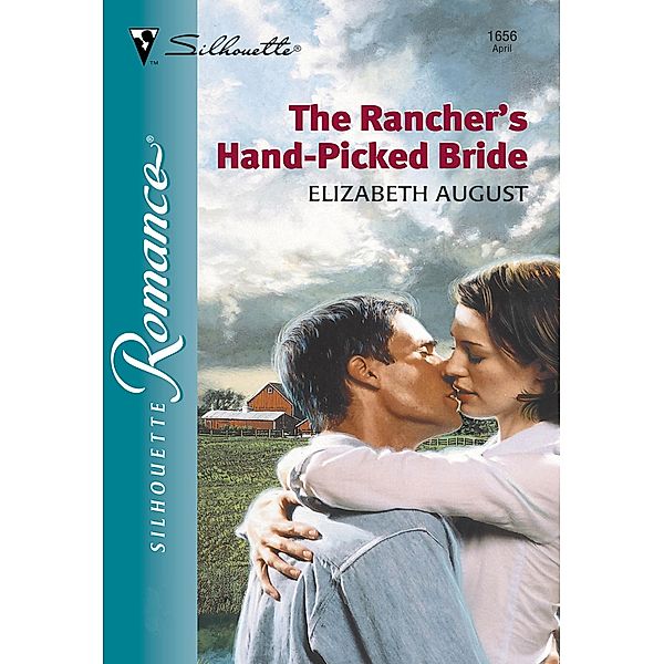 The Rancher's Hand-Picked Bride (Mills & Boon Silhouette) / Mills & Boon Silhouette, Elizabeth August
