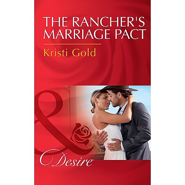 The Rancher's Marriage Pact / Texas Extreme Bd.1, Kristi Gold