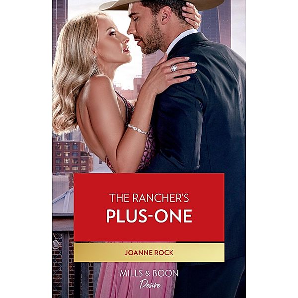 The Rancher's Plus-One (Kingsland Ranch, Book 2) (Mills & Boon Desire), Joanne Rock