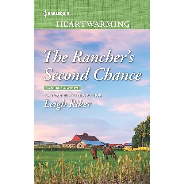 The Rancher's Second Chance / Kansas Cowboys Bd.5, Leigh Riker