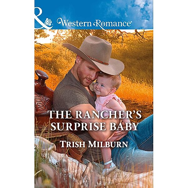 The Rancher's Surprise Baby / Blue Falls, Texas Bd.11, Trish Milburn