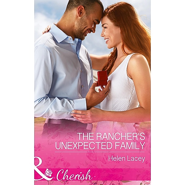 The Rancher's Unexpected Family (Mills & Boon Cherish) (The Cedar River Cowboys, Book 5) / Mills & Boon Cherish, Helen Lacey