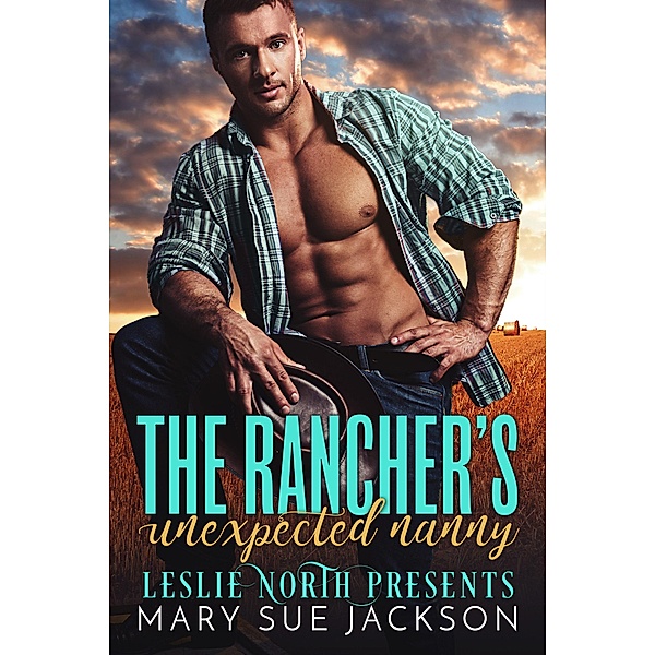 The Rancher's Unexpected Nanny, Leslie North, Mary Sue Jackson