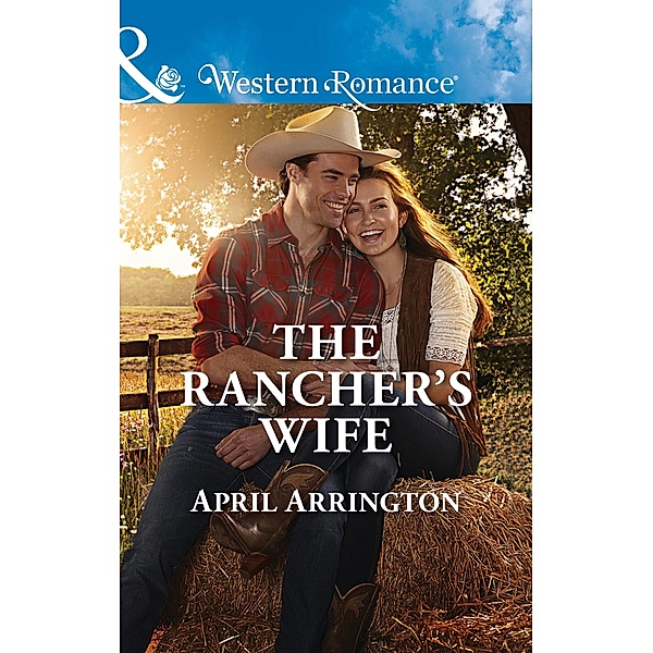 The Rancher's Wife (Men of Raintree Ranch, Book 2) (Mills & Boon Western Romance), April Arrington