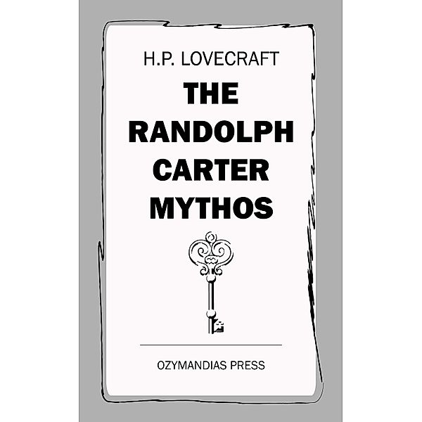 The Randolph Carter Mythos, H. P. Lovecraft