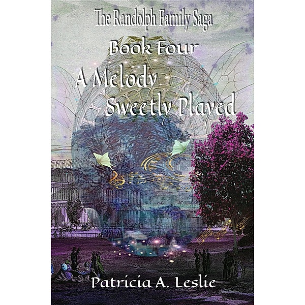 The Randolph Family Saga, Book Four, Patricia A Leslie