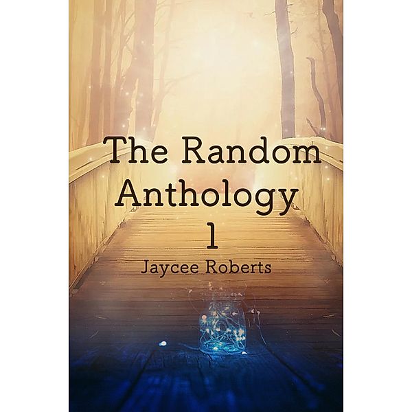 The Random Anthology 1, Jaycee Roberts