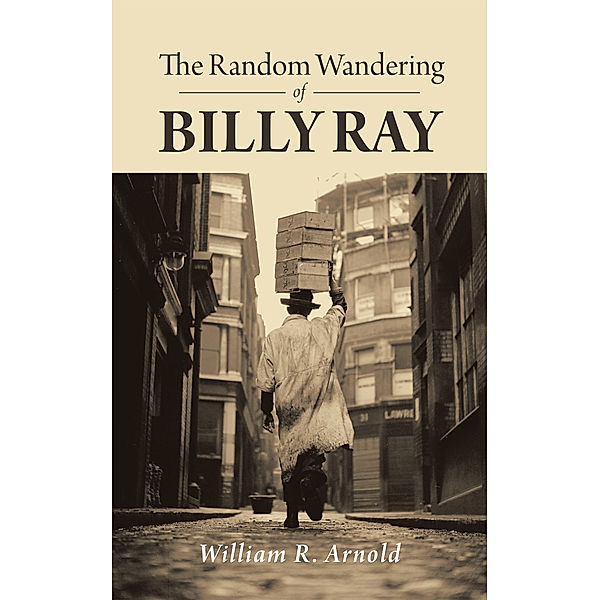 The Random Wandering of Billy Ray, William R. Arnold