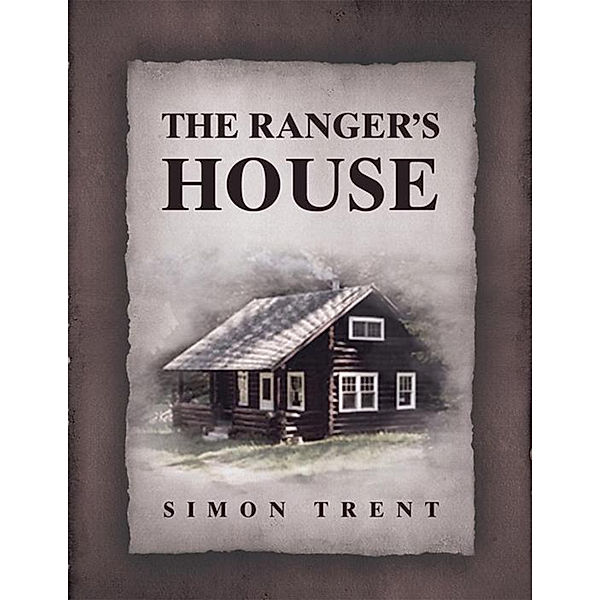 The Ranger’S House, SIMON TRENT