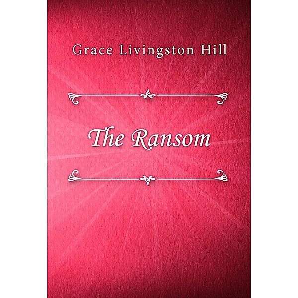 The Ransom, Grace Livingston Hill