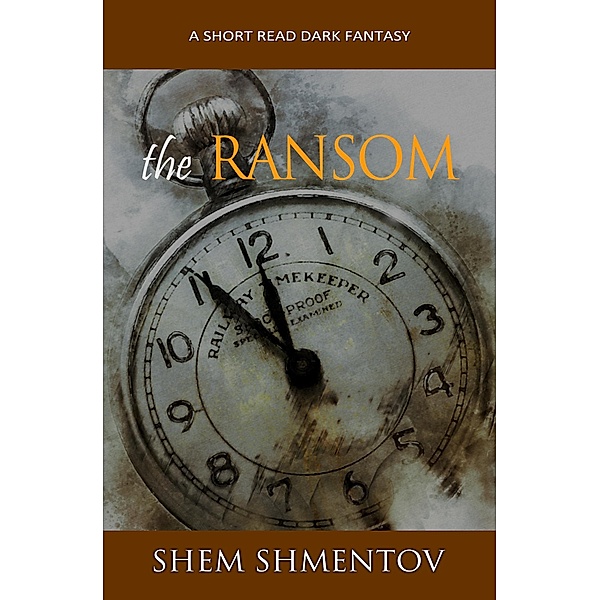 The Ransom: a Short Read Dark Fantasy, Shem Shmentov