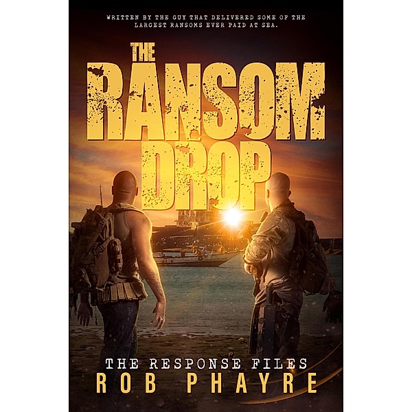The Ransom Drop (The Response Files, #1) / The Response Files, Rob Phayre