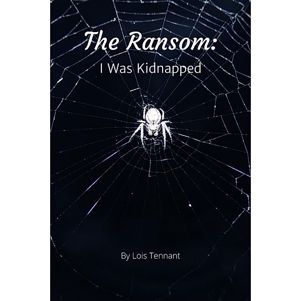 The Ransom: I Was Kidnapped, Lois Tennant