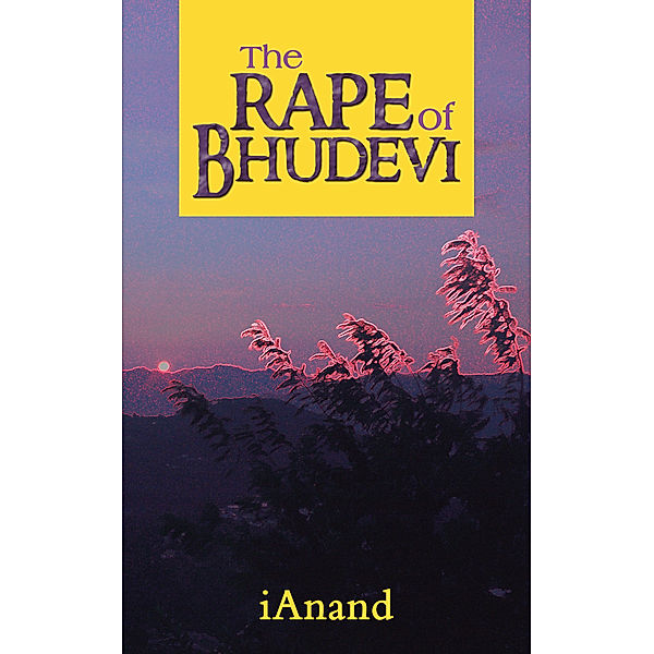 The Rape of Bhudevi, Anand Iyer