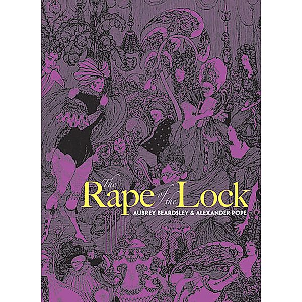 The Rape of the Lock / Dover Fine Art, History of Art, Aubrey Beardsley, Alexander Pope