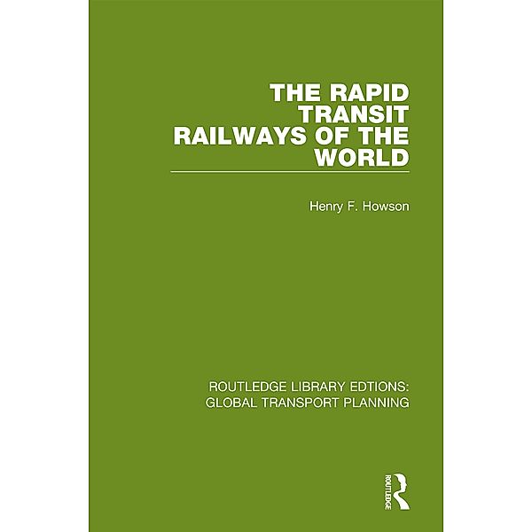 The Rapid Transit Railways of the World, Henry F. Howson