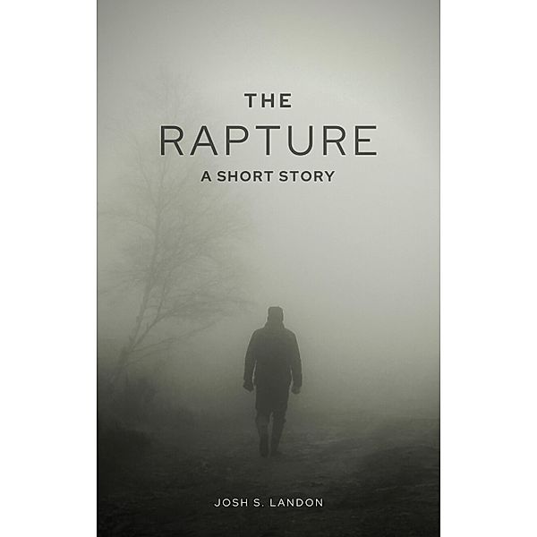 The Rapture, Josh S. Landon