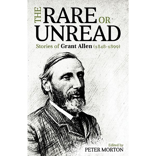 The Rare or Unread Stories of Grant Allen, Grant Allen
