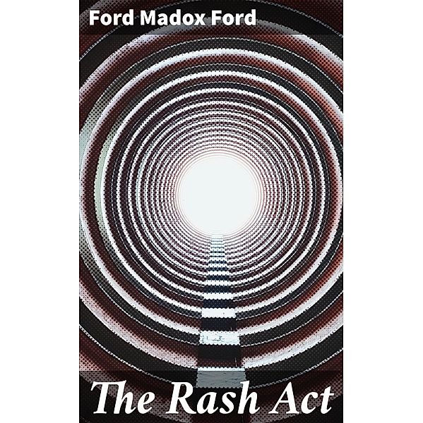 The Rash Act, Ford Madox Ford