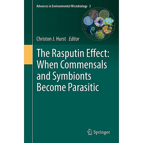 The Rasputin Effect: When Commensals and Symbionts Become Parasitic / Advances in Environmental Microbiology Bd.3