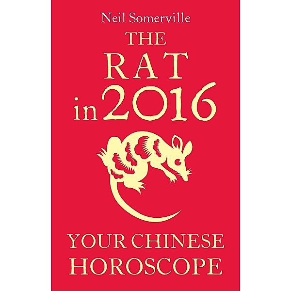 The Rat in 2016: Your Chinese Horoscope, Neil Somerville