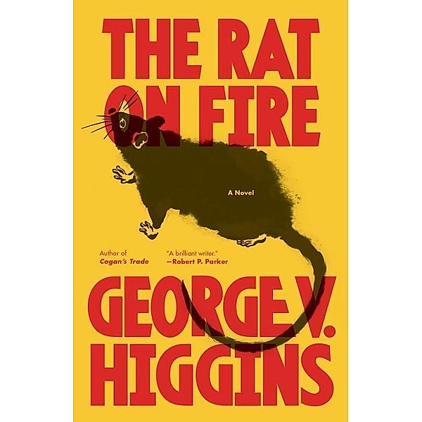 The Rat on Fire, George V. Higgins