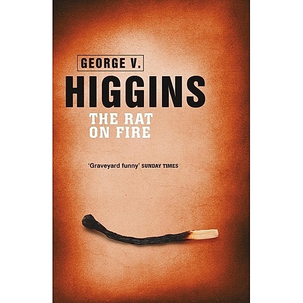 The Rat on Fire, George V. Higgins