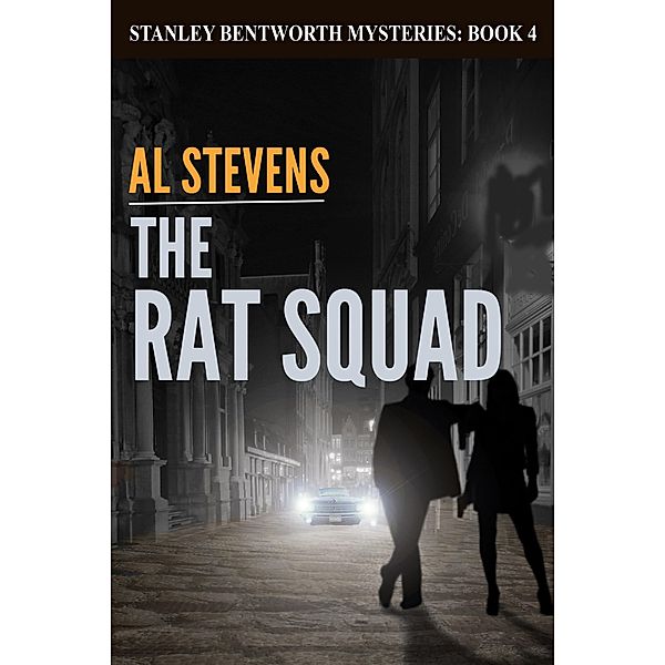 The Rat Squad (Stanley Bentworth mysteries, #4) / Stanley Bentworth mysteries, Al Stevens