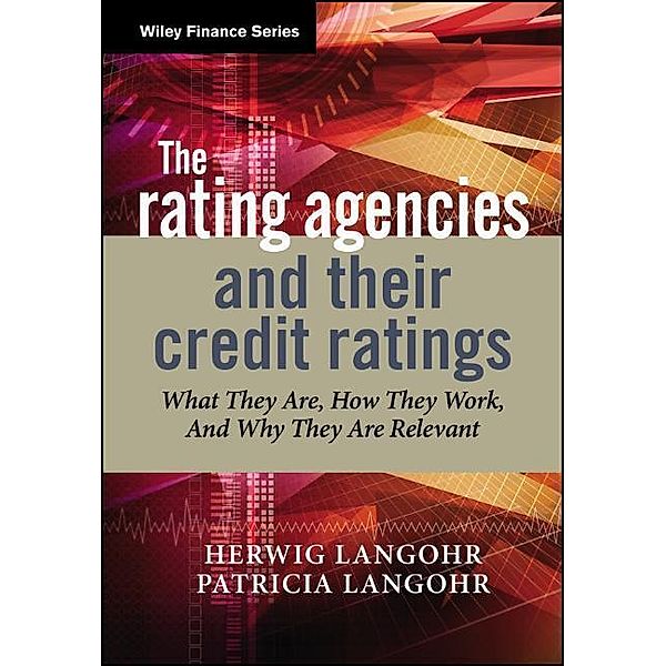 The Rating Agencies and Their Credit Ratings, Herwig Langohr, Patricia Langohr