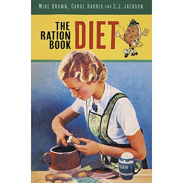 The Ration Book Diet, Mike Brown, Carol Harris, C. J. Jackson