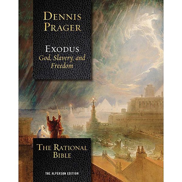 The Rational Bible: Exodus, Dennis Prager