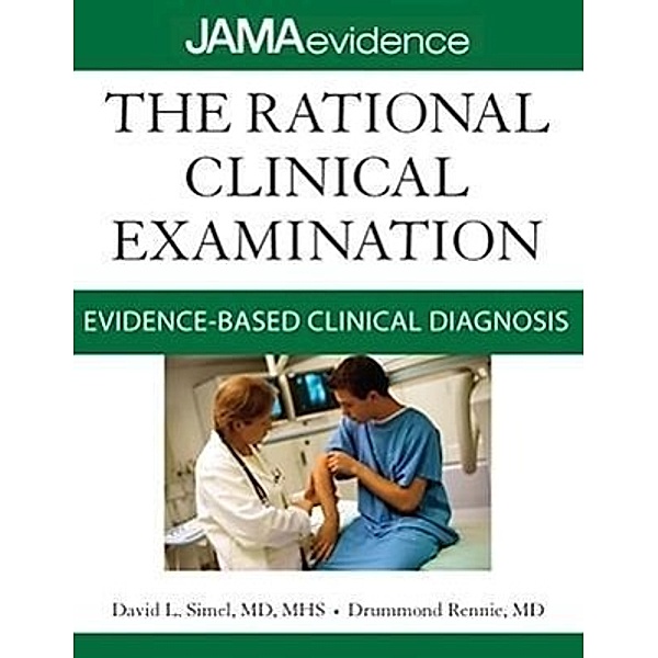 The Rational Clinical Examination: Evidence-Based Clinical Diagnosis, David L. Simel, Drummond Rennie