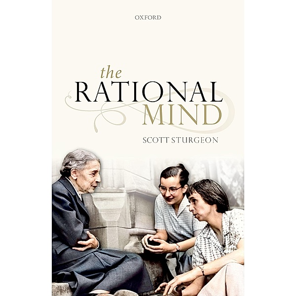 The Rational Mind, Scott Sturgeon