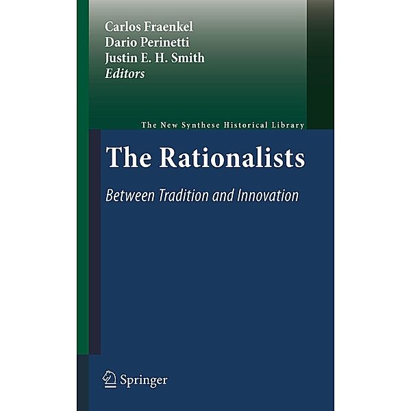 The Rationalists: Between Tradition and Innovation / The New Synthese Historical Library Bd.65, Dario Perinetti, Carlos Fraenkel