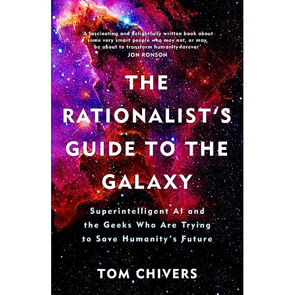 The Rationalist's Guide to the Galaxy, Tom Chivers