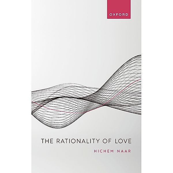 The Rationality of Love, Hichem Naar