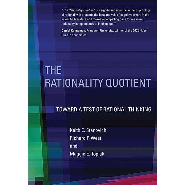 The Rationality Quotient, Keith E. Stanovich, Richard F. West, Maggie E. Toplak