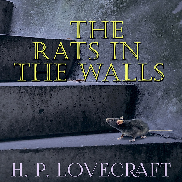 The Rats in the Walls (Howard Phillips Lovecraft), Howard Phillips Lovecraft