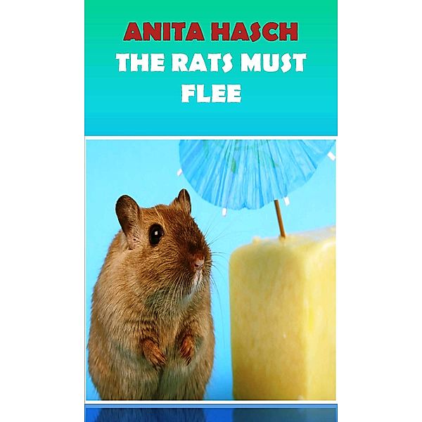 The Rats Must Flee, Anita Hasch