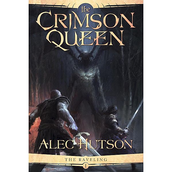 The Raveling: The Crimson Queen (The Raveling, #1), Alec Hutson